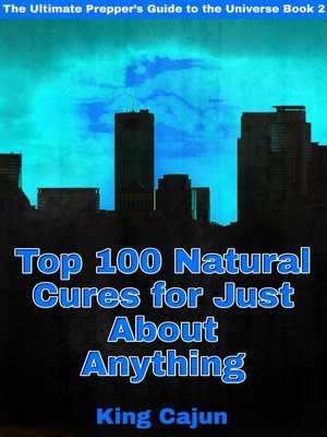 cover image of Top 100 Natural Cures for Just about Anything!
